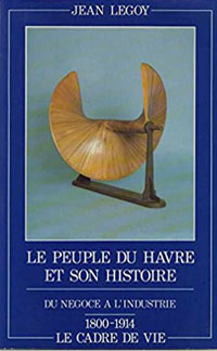 Livre au Havre : Le Peuple du Havre et son histoire : Le cadre de vie