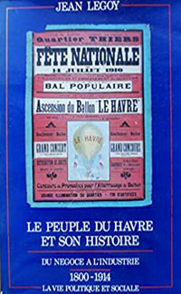 Livre au Havre : Le Peuple du Havre et son histoire : La vie politique et sociale