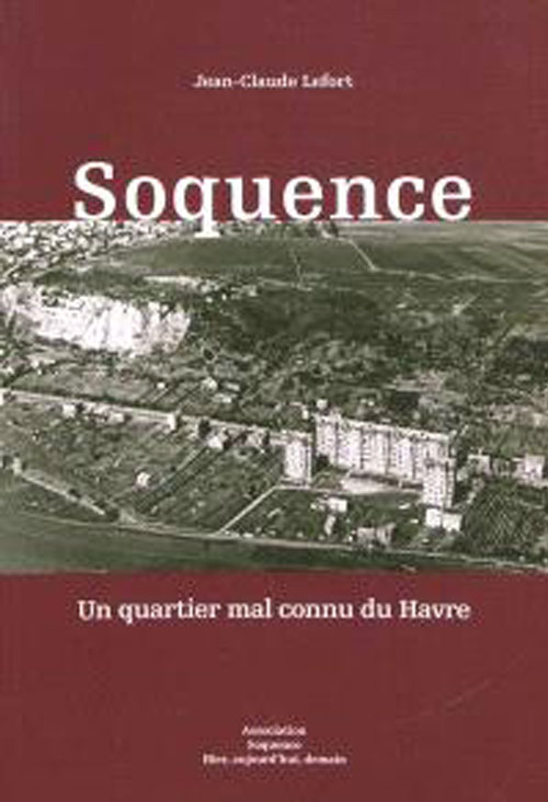 Livre au Havre Soquence, Un quartier mal connu du Havre