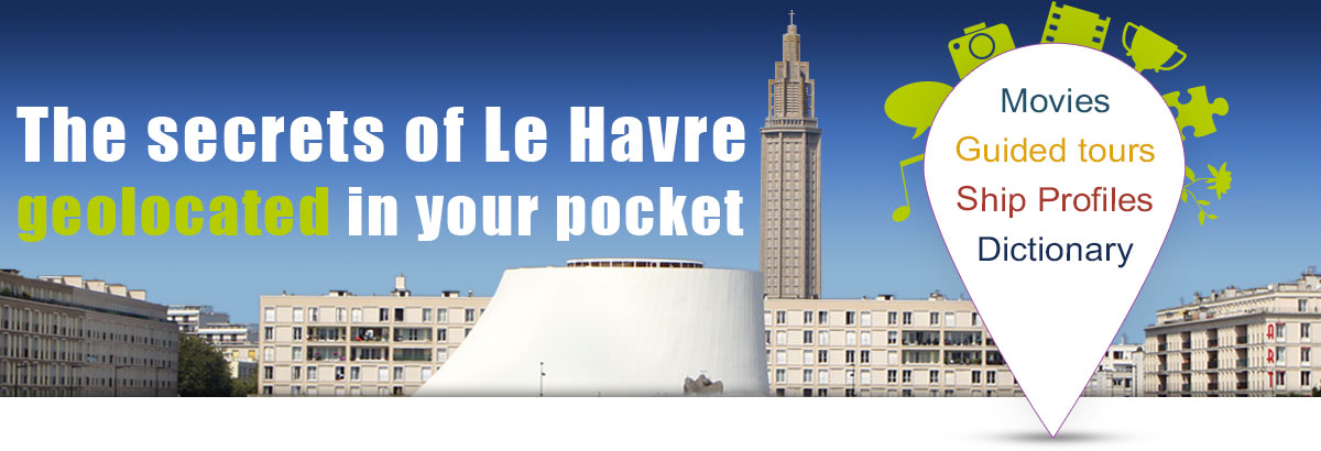 Les secrets du Havre géolocalisés dans votre poche