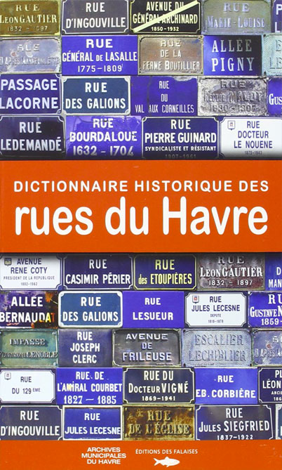Livre au Havre Dictionnaire historique des rues du Havre