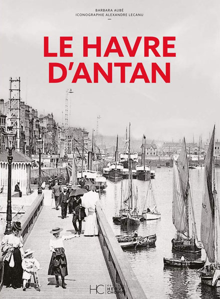 Livre au Havre Le Havre d'antan