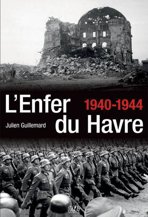 Livre au Havre L'Enfer du Havre, 1940-1944