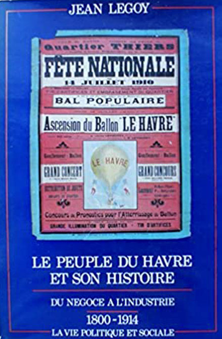 Livre au Havre Le Peuple du Havre et son histoire : La vie politique et sociale